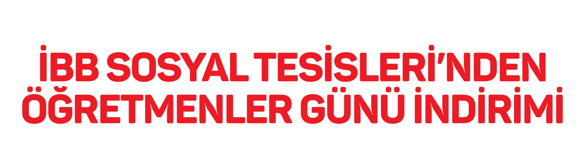 İBB Sosyal Tesisleri’nden Öğretmenler Günü İndirimi
